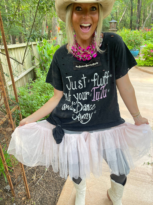 Fluff Out Your TuTu Shirt